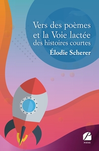 VERS DES POEMES ET LA VOIE LACTEE DES HISTOIRES COURTES