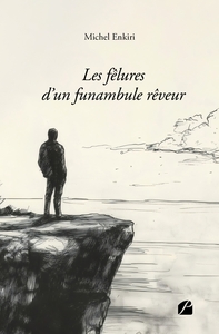Les fêlures d'un funambule rêveur