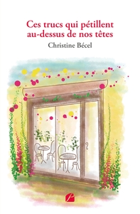 CES TRUCS QUI PETILLENT AU-DESSUS DE NOS TETES