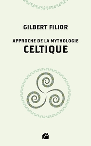 APPROCHE DE LA MYTHOLOGIE CELTIQUE