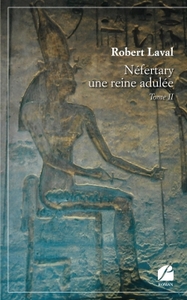 NEFERTARY UNE REINE ADULEE - TOME II