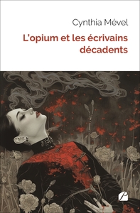 L'OPIUM ET LES ECRIVAINS DECADENTS