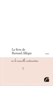 LE LIVRE DE BERNARD ALLEGRE - OU LA NOUVELLE CONTINUATION - 7