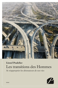 LES TRANSITIONS DES HOMMES - SE REAPPROPRIER LES DETONATEURS DE NOS VIES