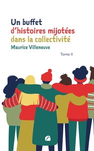 UN BUFFET D'HISTOIRES MIJOTEES DANS LA COLLECTIVITE - TOME II