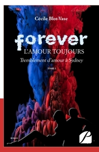 FOREVER, L'AMOUR TOUJOURS - TOME I : TREMBLEMENT D'AMOUR A SYDNEY