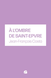 A L'OMBRE DE SAINT-EPVRE