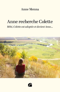 ANNE RECHERCHE COLETTE - BEBE, COLETTE EST ADOPTEE ET DEVIENT ANNE...