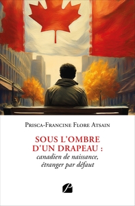 Sous l'ombre d'un drapeau : canadien de naissance, étranger par défaut