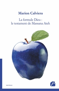LA FORMULE DIEU : LE TESTAMENT DE MASSANA ATEH