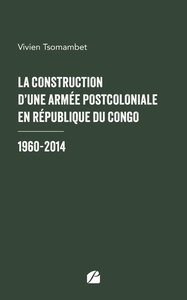 La construction d'une armée postcoloniale en République du Congo