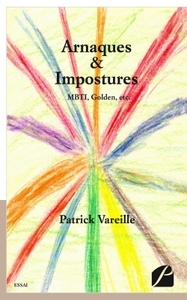 ARNAQUES & IMPOSTURES - MBTI, GOLDEN, ETC.