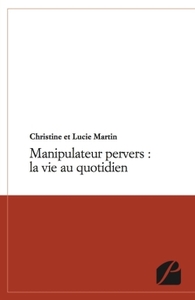 Manipulateur pervers : la vie au quotidien