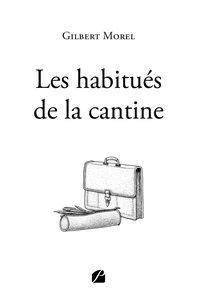 LES HABITUES DE LA CANTINE