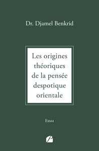 LES ORIGINES THEORIQUES DE LA PENSEE DESPOTIQUE ORIENTALE