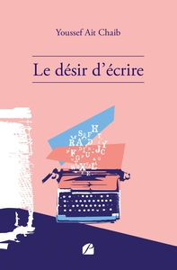 LE DESIR D'ECRIRE