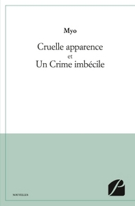 Cruelle apparence et Un crime imbécile