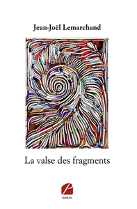 LA VALSE DES FRAGMENTS