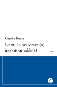 LE OU LES SOUVERAIN(S) INCONTOURNABLE(S)