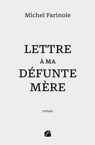 LETTRE A MA DEFUNTE MERE