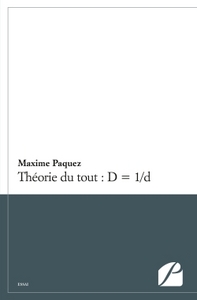 THEORIE DU TOUT : D = 1/D