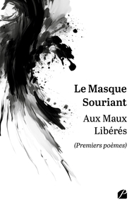 AUX MAUX LIBERES (PREMIERS POEMES)