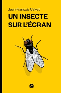 UN INSECTE SUR L'ECRAN