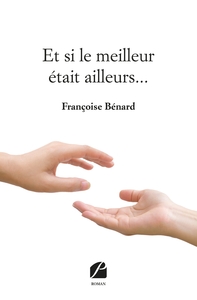 ET SI LE MEILLEUR ETAIT AILLEURS...