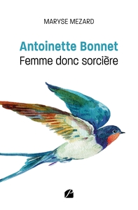 ANTOINETTE BONNET - FEMME DONC SORCIERE