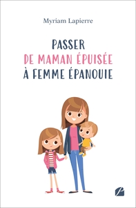 PASSER DE MAMAN EPUISEE A FEMME EPANOUIE