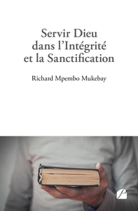 SERVIR DIEU DANS L'INTEGRITE ET LA SANCTIFICATION