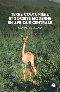 TERRE COUTUMIERE ET SOCIETE MODERNE EN AFRIQUE CENTRALE
