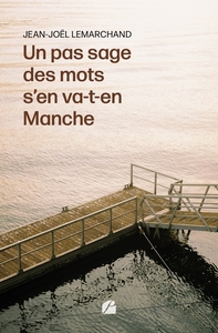 UN PAS SAGE DES MOTS S'EN VA-T-EN MANCHE