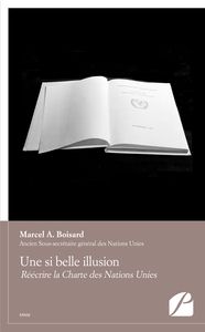 UNE SI BELLE ILLUSION - REECRIRE LA CHARTE DES NATIONS UNIES