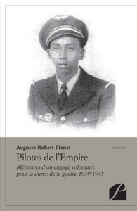 PILOTES DE L'EMPIRE - MEMOIRES D'UN ENGAGE VOLONTAIRE POUR LA DUREE DE LA GUERRE 1939-1945