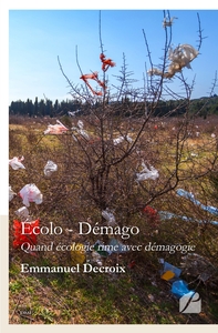 ECOLO - DEMAGO : QUAND ECOLOGIE RIME AVEC DEMAGOGIE