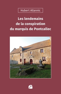 LES LENDEMAINS DE LA CONSPIRATION DU MARQUIS DE PONTCALLEC