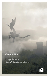 FRAGEUZENTA - TOME II - TOME II : LES DRAGONS D'ATERKAY