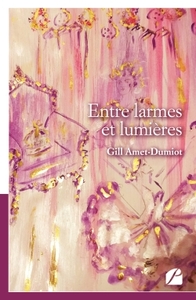 ENTRE LARMES ET LUMIERES