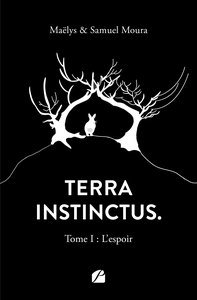 TERRA INSTINCTUS. TOME I : L'ESPOIR