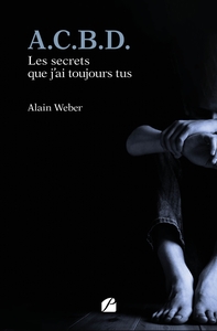 A.C.B.D. Les secrets que j'ai toujours tus