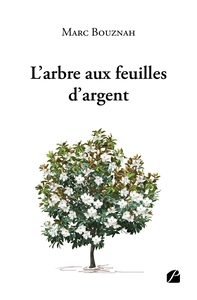 L'arbre aux feuilles d'argent