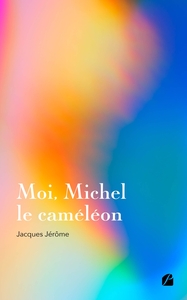 MOI, MICHEL LE CAMELEON