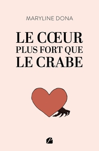 LE COEUR PLUS FORT QUE LE CRABE