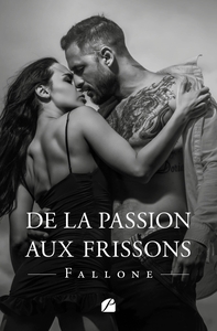 DE LA PASSION AUX FRISSONS