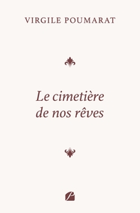 LE CIMETIERE DE NOS REVES