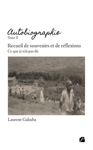 Autobiographie - Tome II : Recueil de souvenirs et de réflexions