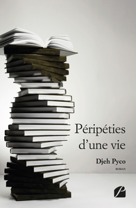 PERIPETIES D'UNE VIE