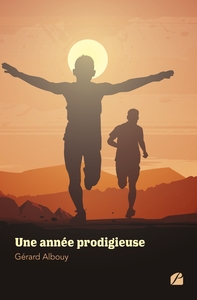 UNE ANNEE PRODIGIEUSE