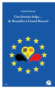 Une histoire belge... de Bruxelles à Grand Brussel